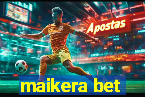 maikera bet